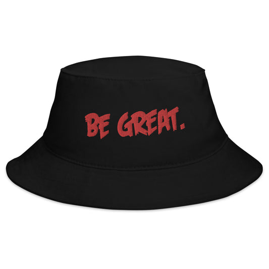 Be Great. Bucket Hat